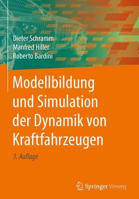 Schramm / Bardini / Hiller | Modellbildung und Simulation der Dynamik von Kraftfahrzeugen | Buch | 978-3-662-54480-8 | sack.de