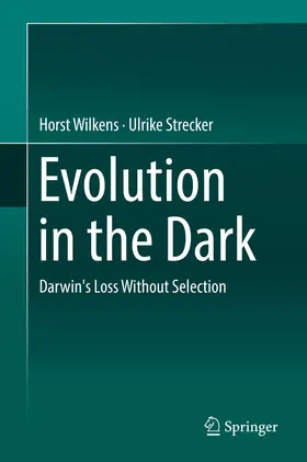 Wilkens / Strecker | Evolution in the Dark | Buch | 978-3-662-54510-2 | www.sack.de