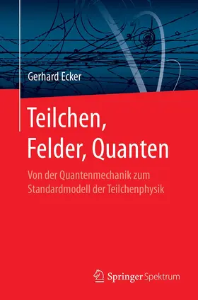 Ecker |  Teilchen, Felder, Quanten | Buch |  Sack Fachmedien