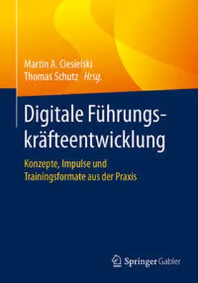Ciesielski / Schutz |  Digitale Führungskräfteentwicklung | Buch |  Sack Fachmedien