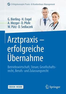 Bierling / Engel / Mezger | Arztpraxis - erfolgreiche Übernahme | Buch | 978-3-662-54569-0 | sack.de