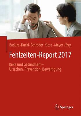 Badura / Ducki / Meyer |  Fehlzeiten-Report 2017 | Buch |  Sack Fachmedien