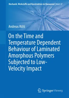 Rühl |  On the Time and Temperature Dependent Behaviour of Laminated Amorphous Polymers Subjected to Low-Velocity Impact | eBook | Sack Fachmedien