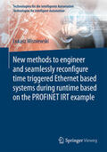 Wisniewski |  New methods to engineer and seamlessly reconfigure time triggered Ethernet based systems during runtime based on the PROFINET IRT example | eBook | Sack Fachmedien