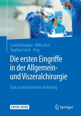 Kasakov / Rost / Falck | Die ersten Eingriffe in der Allgemein- und Viszeralchirurgie | E-Book | sack.de