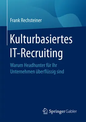Rechsteiner |  Kulturbasiertes IT-Recruiting | eBook | Sack Fachmedien