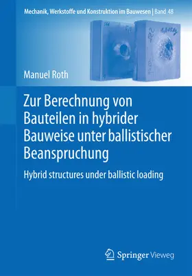 Roth | Zur Berechnung von Bauteilen in hybrider Bauweise unter ballistischer Beanspruchung | E-Book | www.sack.de