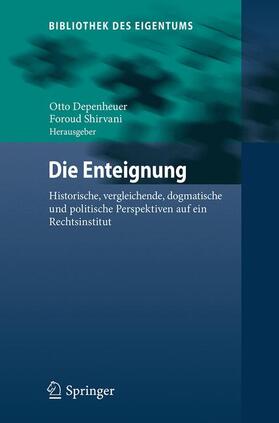 Shirvani / Depenheuer | Die Enteignung | Buch | 978-3-662-54689-5 | sack.de