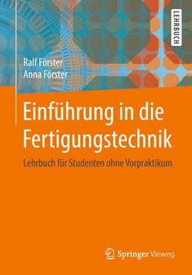 Förster | Einführung in die Fertigungstechnik | Buch | 978-3-662-54701-4 | sack.de