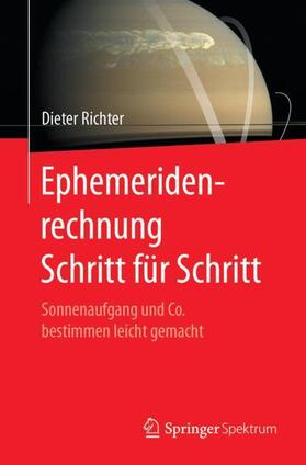 Richter | Ephemeridenrechnung Schritt für Schritt | Buch | 978-3-662-54715-1 | sack.de