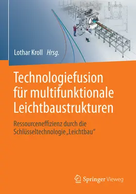 Kroll | Technologiefusion für multifunktionale Leichtbaustrukturen | E-Book | www.sack.de