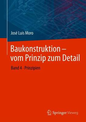 Moro | Baukonstruktion - vom Prinzip zum Detail | Buch | 978-3-662-54735-9 | sack.de