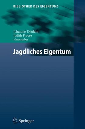 Froese / Dietlein | Jagdliches Eigentum | Buch | 978-3-662-54770-0 | sack.de