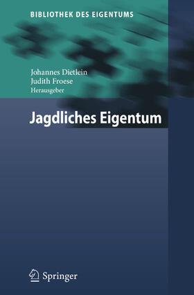 Dietlein / Froese | Jagdliches Eigentum | E-Book | sack.de