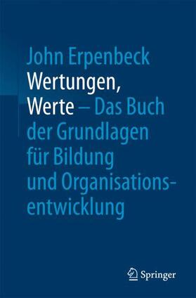 Erpenbeck | Erpenbeck, J: Wertungen, Werte - Das Buch der Grundlagen | Buch | 978-3-662-54776-2 | sack.de
