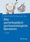 Feucht / Imhoff |  Atlas sportorthopädisch-sporttraumatologische Operationen | Buch |  Sack Fachmedien