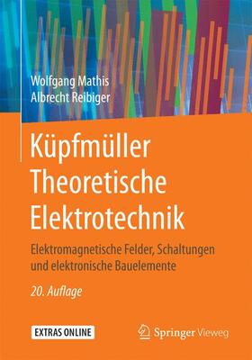 Reibiger / Mathis | Küpfmüller Theoretische Elektrotechnik | Buch | 978-3-662-54836-3 | sack.de