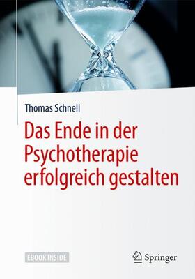 Schnell | Das Ende in der Psychotherapie erfolgreich gestalten | Buch | 978-3-662-54844-8 | sack.de
