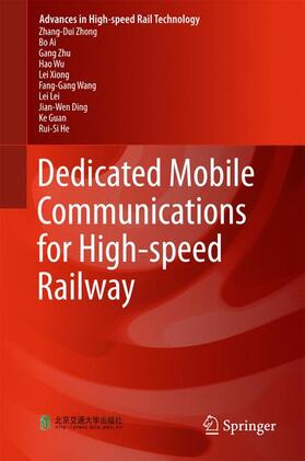 Zhong / Xiong / Ai | Dedicated Mobile Communications for High-speed Railway | Buch | 978-3-662-54858-5 | sack.de