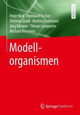 Nick / Fischer / Gradl | Modellorganismen | Buch | 978-3-662-54867-7 | sack.de