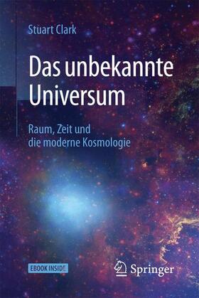 Clark | Das unbekannte Universum | Medienkombination | 978-3-662-54895-0 | sack.de
