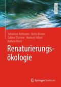 Kollmann / Kirmer / Tischew |  Renaturierungsökologie | Buch |  Sack Fachmedien