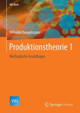 Dangelmaier |  Produktionstheorie 1 | Buch |  Sack Fachmedien
