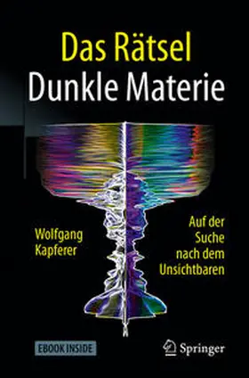 Kapferer | Das Rätsel Dunkle Materie | Medienkombination | 978-3-662-54939-1 | www.sack.de