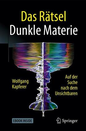 Kapferer | Das Rätsel Dunkle Materie | Buch | 978-3-662-54939-1 | sack.de