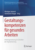 Janneck / Hoppe |  Gestaltungskompetenzen für gesundes Arbeiten | eBook | Sack Fachmedien