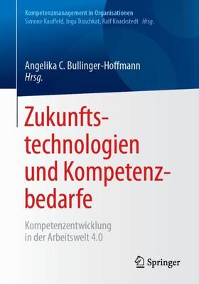 Bullinger-Hoffmann | Zukunftstechnologien und Kompetenzbedarfe | Buch | 978-3-662-54951-3 | sack.de