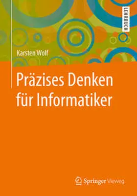 Wolf |  Präzises Denken für Informatiker | eBook | Sack Fachmedien