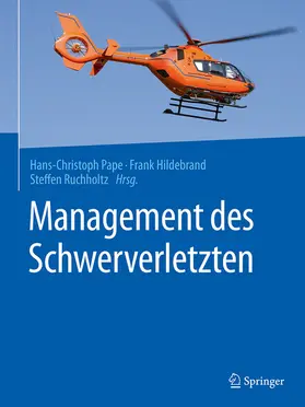 Pape / Hildebrand / Ruchholtz |  Management des Schwerverletzten | eBook | Sack Fachmedien
