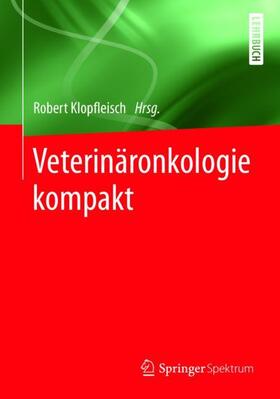 Klopfleisch | Veterinäronkologie kompakt | Buch | 978-3-662-54986-5 | sack.de