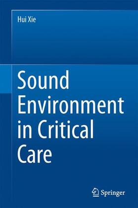 Xie |  Sound Environment in Critical Care | Buch |  Sack Fachmedien
