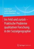 Meyer / Beurskens / Miggelbrink |  Ins Feld und zurück - Praktische Probleme qualitativer Forschung in der Sozialgeographie | Buch |  Sack Fachmedien
