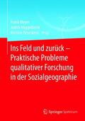 Meyer / Miggelbrink / Beurskens |  Ins Feld und zurück - Praktische Probleme qualitativer Forschung in der Sozialgeographie | eBook | Sack Fachmedien