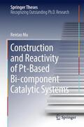Mu |  Construction and Reactivity of Pt-Based Bi-component Catalytic Systems | Buch |  Sack Fachmedien