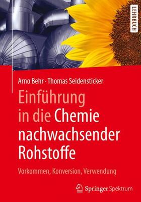 Seidensticker / Behr |  Einführung in die Chemie nachwachsender Rohstoffe | Buch |  Sack Fachmedien