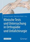 Konrads / Rudert |  Klinische Tests und Untersuchung in Orthopädie und Unfallchirurgie | Buch |  Sack Fachmedien