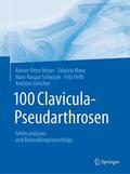 Meyer / Moro / Schwyzer |  100 Clavicula-Pseudarthrosen | Buch |  Sack Fachmedien