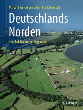 Böse / Ehlers / Lehmkuhl | Böse, M: Deutschlands Norden | Medienkombination | 978-3-662-55372-5 | sack.de