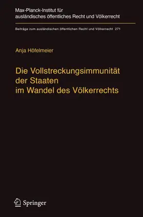Höfelmeier |  Die Vollstreckungsimmunität der Staaten im Wandel des Völkerrechts | Buch |  Sack Fachmedien