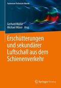 Müller / Möser |  Erschütterungen und sekundärer Luftschall aus dem Schienenve | Buch |  Sack Fachmedien