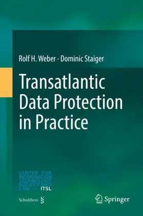 Staiger / Weber |  Transatlantic Data Protection in Practice | Buch |  Sack Fachmedien