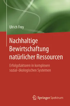 Frey | Nachhaltige Bewirtschaftung natürlicher Ressourcen | E-Book | www.sack.de