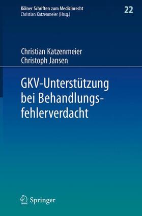 Katzenmeier / Jansen | Katzenmeier, C: GKV-Unterstützung bei Behandlungsfehlerverda | Buch | 978-3-662-55501-9 | sack.de