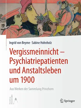 Beyme / Hohnholz |  Vergissmeinnicht - Psychiatriepatienten und Anstaltsleben um 1900 | eBook | Sack Fachmedien