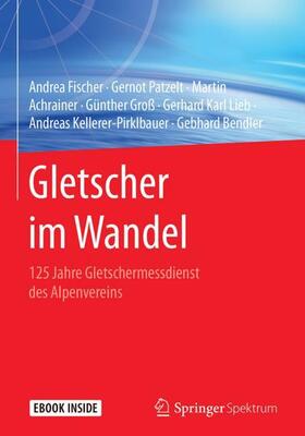 Fischer / Patzelt / Achrainer |  Gletscher im Wandel | Buch |  Sack Fachmedien