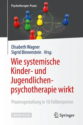 Wagner / Binnenstein |  Wie systemische Kinder- und Jugendlichenpsychotherapie wirkt | Buch |  Sack Fachmedien